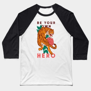 Be Your Own Hero Baseball T-Shirt